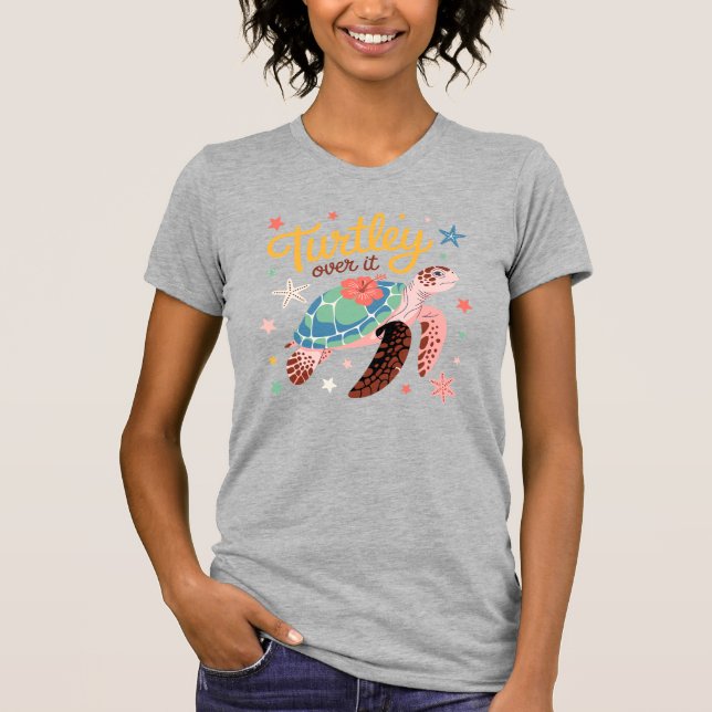 Turtley Over It Söt Havssköldpadda Tropisk Design T Shirt (Framsida)