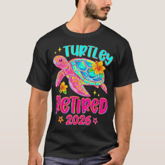 Turtley Pensionerad 2026 Havssköldpadda Rolig T Shirt