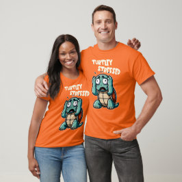 Turtley Stressat - Funny Turtle Pun Design T Shirt