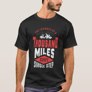 Tusentals miles börjar med ett steg t shirt