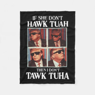 Tush 2024 Hawk Tuah Trump Embarring Airport Fleecefilt