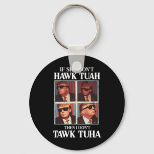 Tush 2024 Hawk Tuah Trump Embarring Airport Nyckelring