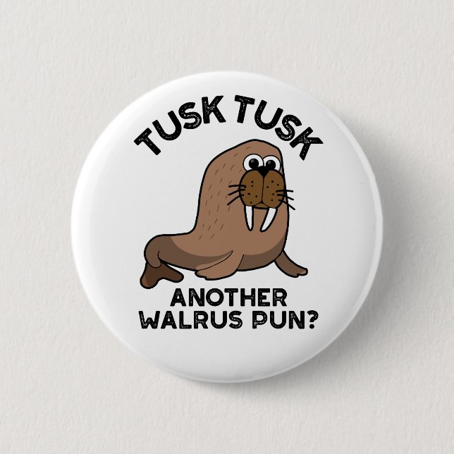 Tusk Tusk Ännu Walrus Pun Funny Animal Pun Knapp (Framsida)