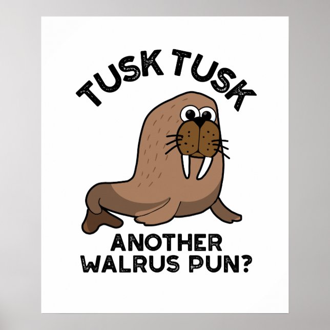 Tusk Tusk Ännu Walrus Pun Funny Animal Pun Poster (Framsidan)
