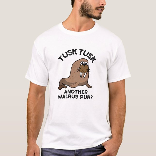 Tusk Tusk Ännu Walrus Pun Funny Animal Pun T Shirt (Framsida)