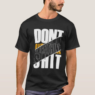 Tuta inte för mycket Modern Klassisk Grafisk T-shi T Shirt