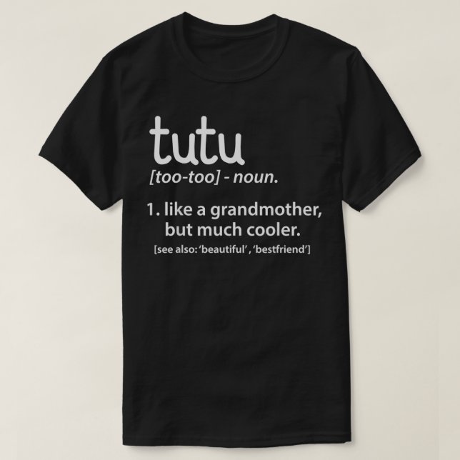 Tutu Definition Funny Grandmother Gift  T Shirt (Design framsida)