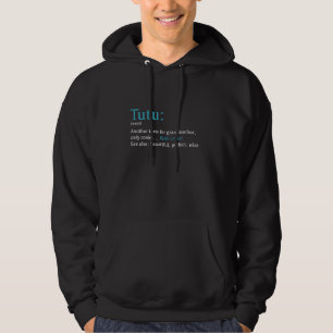 Tutu Funny Definition Noun Term Pul Hoodie