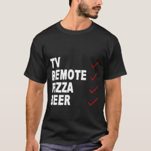 Tv Remote Pizza Beer - T Shirt