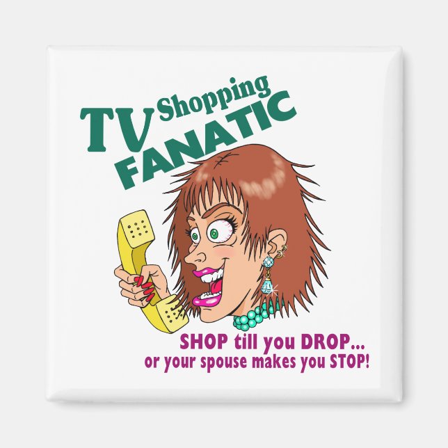 TV Shopping Fanatic Magnet (Framsidan)