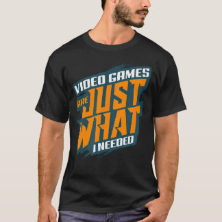 Tv-Spel Är Precis Vad Jag Behövde Spelande Roligt T Shirt