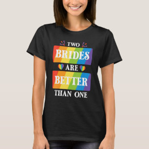 Två brider är bättre än en Lesbisk Bröllop lgb T Shirt