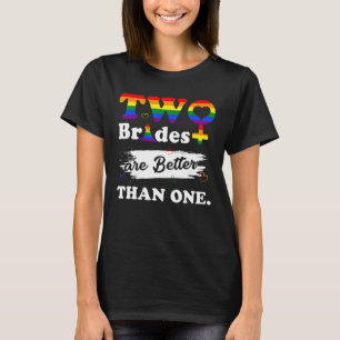 Två brider är bättre än en Lesbisk Bröllop T Shirt
