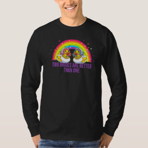 Två brider är bättre än en LGB Lesbisk Weddin T Shirt
