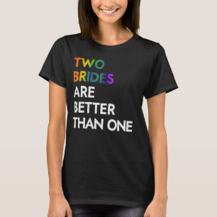 Två brudar är bättre än en Tee HBTQ Lesbisk Ba
