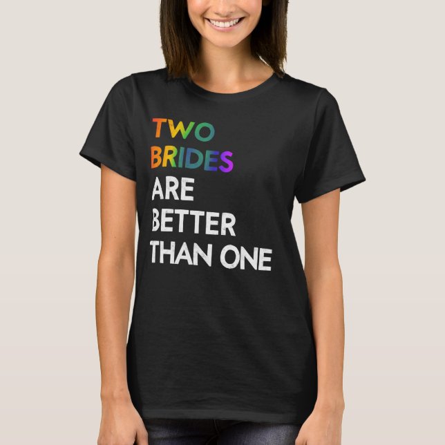 Två brudar är bättre än en Tee HBTQ Lesbisk Ba (Framsida)