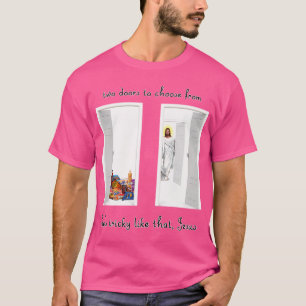 Två dörrar, svårt Jesus T Shirt
