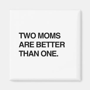 TVÅ MAMMOR ÄR BÄTTRE ÄN EN MAGNET