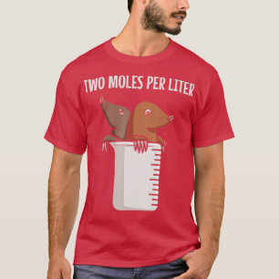 två Moles per Liter Chemistry Biolog Biology Maj T Shirt