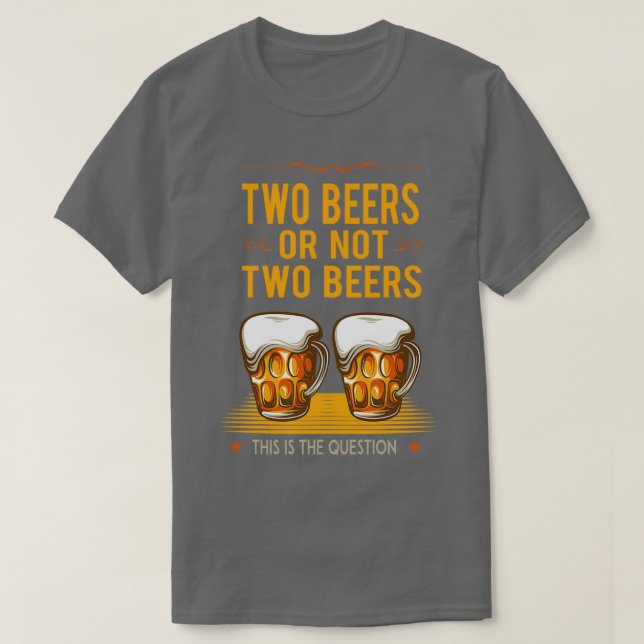 TVÅ ÖL ELLER INTE Lönsam drickspengar T Shirt (Design framsida)