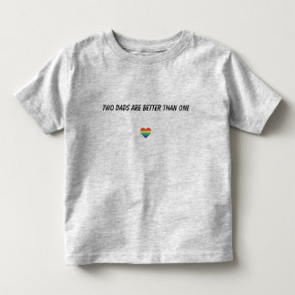 Två pappor är bättre än ett småbarn T T-shirt