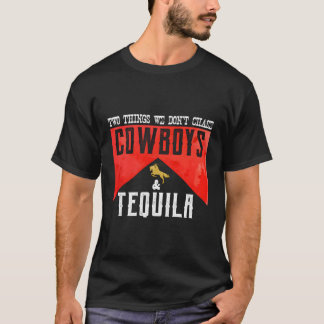 Två Sak, vi chasar inte Cow och Tequila Humor T Shirt