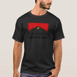 Två Saker Vi Inte Jagar Cowboys Och Tequila Rode T Shirt