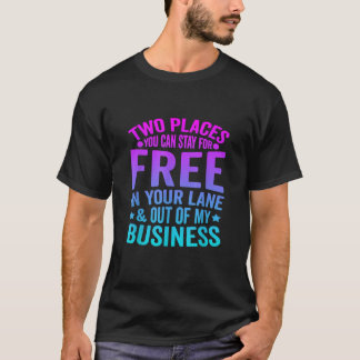 Två Ställarna kan du stanna gratis i din lane-flod T Shirt