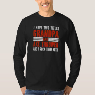 Två titlar Farfar och Yxkastare Yxkastning T Shirt