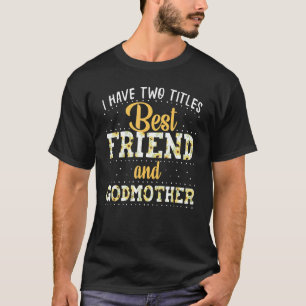 Två titles Best Friend Proud Godmor Kärlek Mor T Shirt