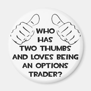 Två tummar ... Alternativ Trader Magnet