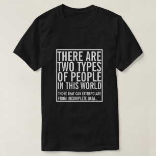 Två typer av människor i världen - Extrapolat T Shirt