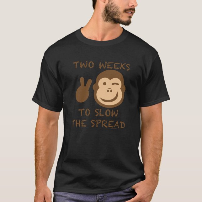 TVÅ VECKOR FÖR ATT LÅTA SPRIDNINGEN (MONKEY POX) T SHIRT (Framsida)