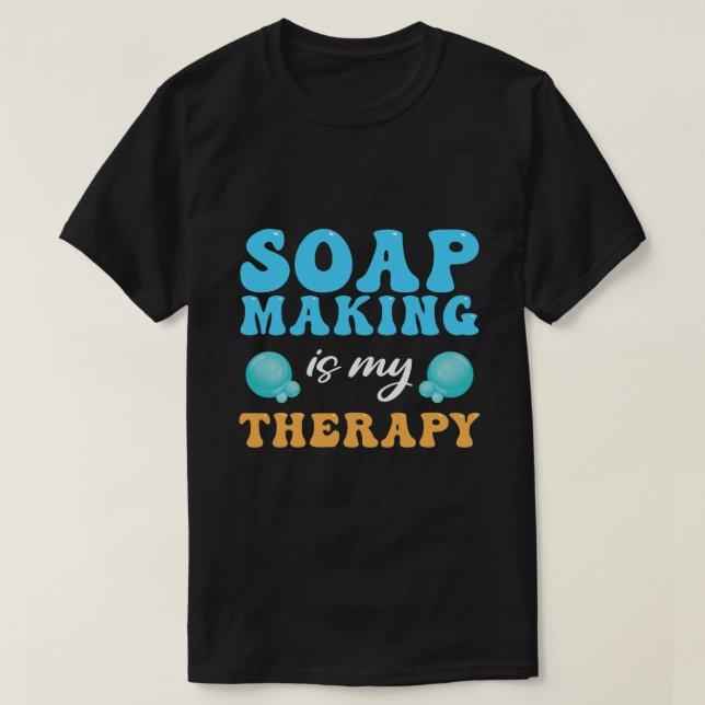 Tvål Skapar min terapeutiska tvål 1 T Shirt (Design framsida)