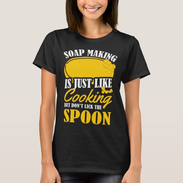 Tvålen Skapar precis som soap Maker Pun T Shirt (Framsida)