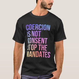 Tvång är inte ett godkännande för att stoppa antiv t shirt