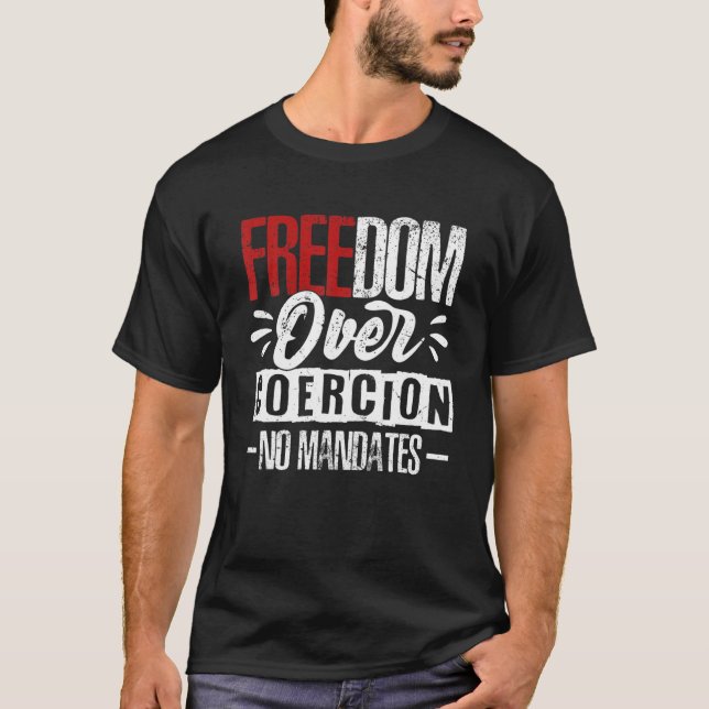 Tvångsfrihet: inga mandat krävs för vaccinationsnu t shirt (Framsida)