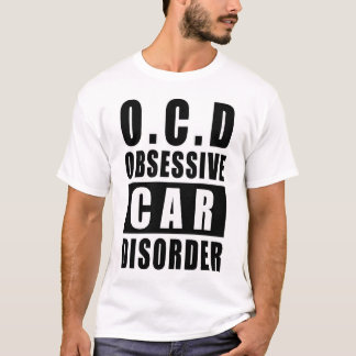 Tvångsmässig bilstörning - Roligt citat T Shirt