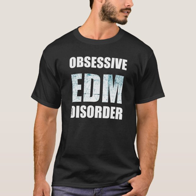 Tvångsmässig EDM-musik Tee Shirt (Framsida)