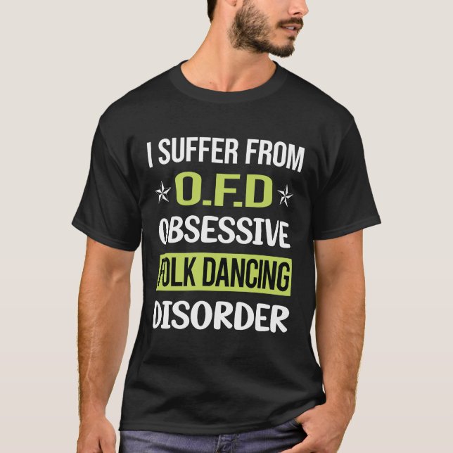 Tvångsmässig kärlek Folkdans Dans Dansare T Shirt (Framsida)