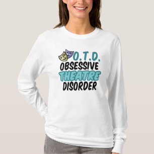 Tvångsmässig Theatreoordning T Shirt