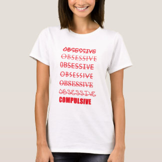 Tvångsmässig tvångsmässig OCD-skjorta T Shirt