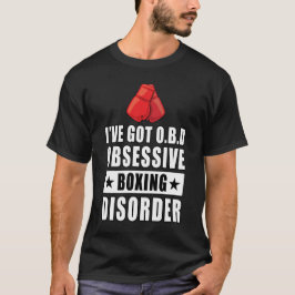 Tvångssyndrom för boxning - Roligt citat T Shirt