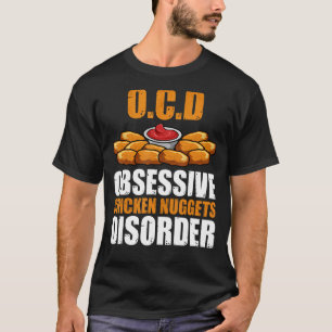 Tvångssyndrom Tvångsmässig Kycklingnugget-störning T Shirt