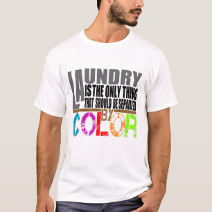 TVÄTT ÄR DET ENDA SAK SOM BÖR VARA SE-UTFORMNIN T SHIRT