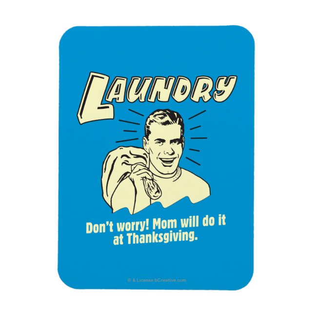Tvätt: Oroa dig inte Mamma Thanksgiving Magnet (Vertikal)