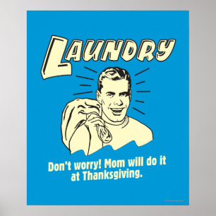 Tvätt: Oroa dig inte Mamma Thanksgiving Poster