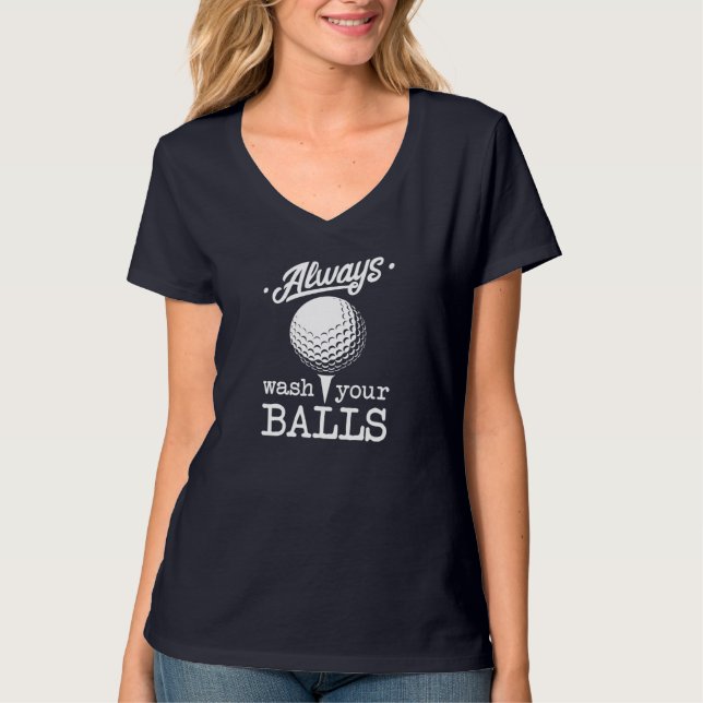 Tvätta alltid Bollar Funny Golf Player Pun Golfe T Shirt (Framsida)