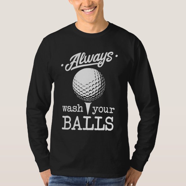 Tvätta alltid Bollar Funny Golf Player Pun Golfe T Shirt (Framsida)