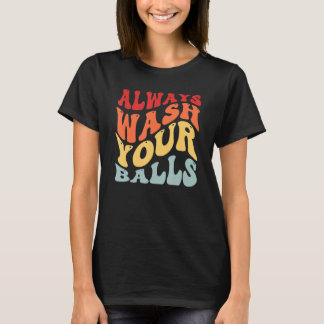 Tvätta alltid Bollar Golf Golfer Golf Player Go T Shirt